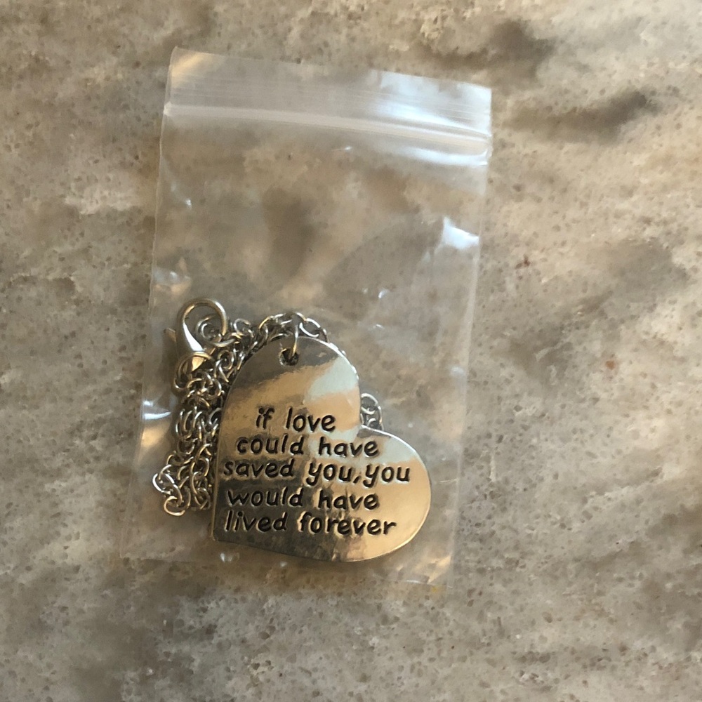 Silver Heart Pendant Necklace - If love could have saved you quote